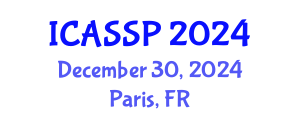 International Conference on Acoustics, Speech and Signal Processing (ICASSP) December 30, 2024 - Paris, France