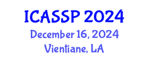 International Conference on Acoustics, Speech and Signal Processing (ICASSP) December 16, 2024 - Vientiane, Laos