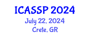 International Conference on Acoustics, Speech and Signal Processing (ICASSP) July 22, 2024 - Crete, Greece