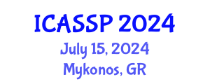 International Conference on Acoustics, Speech and Signal Processing (ICASSP) July 15, 2024 - Mykonos, Greece