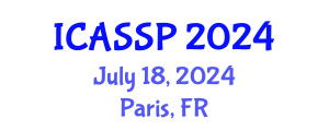 International Conference on Acoustics, Speech and Signal Processing (ICASSP) July 18, 2024 - Paris, France