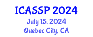 International Conference on Acoustics, Speech and Signal Processing (ICASSP) July 15, 2024 - Quebec City, Canada