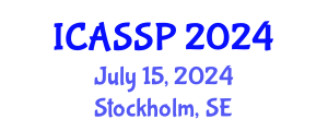 International Conference on Acoustics, Speech and Signal Processing (ICASSP) July 15, 2024 - Stockholm, Sweden