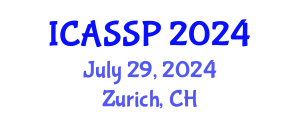 International Conference on Acoustics, Speech and Signal Processing (ICASSP) July 29, 2024 - Zurich, Switzerland