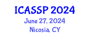 International Conference on Acoustics, Speech and Signal Processing (ICASSP) June 27, 2024 - Nicosia, Cyprus