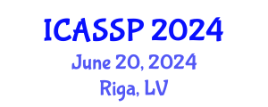 International Conference on Acoustics, Speech and Signal Processing (ICASSP) June 20, 2024 - Riga, Latvia