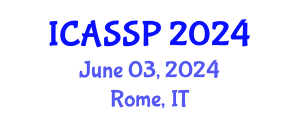 International Conference on Acoustics, Speech and Signal Processing (ICASSP) June 03, 2024 - Rome, Italy