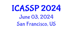 International Conference on Acoustics, Speech and Signal Processing (ICASSP) June 03, 2024 - San Francisco, United States