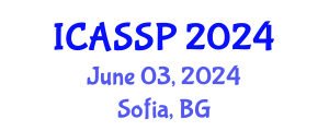 International Conference on Acoustics, Speech and Signal Processing (ICASSP) June 03, 2024 - Sofia, Bulgaria