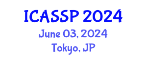 International Conference on Acoustics, Speech and Signal Processing (ICASSP) June 03, 2024 - Tokyo, Japan