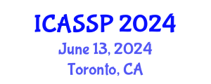 International Conference on Acoustics, Speech and Signal Processing (ICASSP) June 13, 2024 - Toronto, Canada