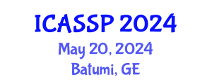 International Conference on Acoustics, Speech and Signal Processing (ICASSP) May 20, 2024 - Batumi, Georgia