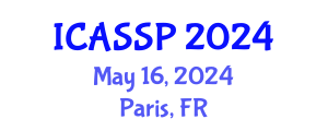 International Conference on Acoustics, Speech and Signal Processing (ICASSP) May 16, 2024 - Paris, France