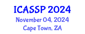 International Conference on Acoustics, Speech and Signal Processing (ICASSP) November 04, 2024 - Cape Town, South Africa