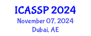 International Conference on Acoustics, Speech and Signal Processing (ICASSP) November 07, 2024 - Dubai, United Arab Emirates