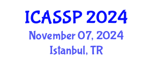 International Conference on Acoustics, Speech and Signal Processing (ICASSP) November 07, 2024 - Istanbul, Turkey