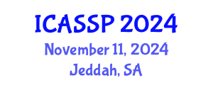 International Conference on Acoustics, Speech and Signal Processing (ICASSP) November 11, 2024 - Jeddah, Saudi Arabia