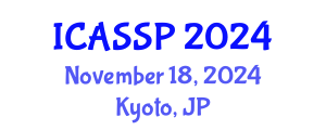 International Conference on Acoustics, Speech and Signal Processing (ICASSP) November 18, 2024 - Kyoto, Japan
