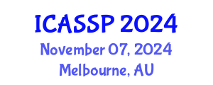 International Conference on Acoustics, Speech and Signal Processing (ICASSP) November 07, 2024 - Melbourne, Australia