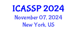 International Conference on Acoustics, Speech and Signal Processing (ICASSP) November 07, 2024 - New York, United States