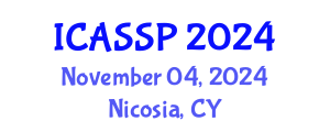 International Conference on Acoustics, Speech and Signal Processing (ICASSP) November 04, 2024 - Nicosia, Cyprus