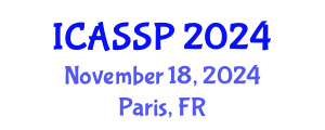 International Conference on Acoustics, Speech and Signal Processing (ICASSP) November 18, 2024 - Paris, France