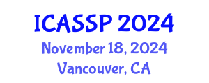 International Conference on Acoustics, Speech and Signal Processing (ICASSP) November 18, 2024 - Vancouver, Canada