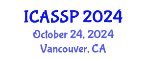 International Conference on Acoustics, Speech and Signal Processing (ICASSP) October 24, 2024 - Vancouver, Canada