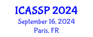 International Conference on Acoustics, Speech and Signal Processing (ICASSP) September 16, 2024 - Paris, France