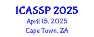 International Conference on Acoustics, Speech and Signal Processing (ICASSP) April 15, 2025 - Cape Town, South Africa