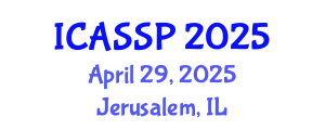 International Conference on Acoustics, Speech and Signal Processing (ICASSP) April 29, 2025 - Jerusalem, Israel