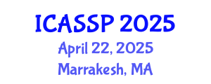 International Conference on Acoustics, Speech and Signal Processing (ICASSP) April 22, 2025 - Marrakesh, Morocco