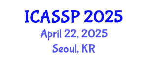 International Conference on Acoustics, Speech and Signal Processing (ICASSP) April 22, 2025 - Seoul, Republic of Korea