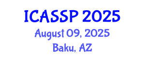 International Conference on Acoustics, Speech and Signal Processing (ICASSP) August 09, 2025 - Baku, Azerbaijan