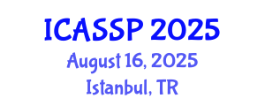 International Conference on Acoustics, Speech and Signal Processing (ICASSP) August 16, 2025 - Istanbul, Turkey