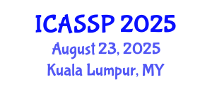 International Conference on Acoustics, Speech and Signal Processing (ICASSP) August 23, 2025 - Kuala Lumpur, Malaysia