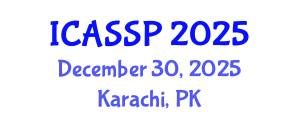 International Conference on Acoustics, Speech and Signal Processing (ICASSP) December 30, 2025 - Karachi, Pakistan