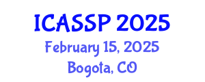 International Conference on Acoustics, Speech and Signal Processing (ICASSP) February 15, 2025 - Bogota, Colombia