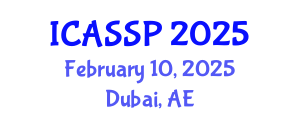 International Conference on Acoustics, Speech and Signal Processing (ICASSP) February 10, 2025 - Dubai, United Arab Emirates