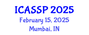 International Conference on Acoustics, Speech and Signal Processing (ICASSP) February 15, 2025 - Mumbai, India