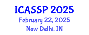 International Conference on Acoustics, Speech and Signal Processing (ICASSP) February 22, 2025 - New Delhi, India