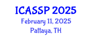 International Conference on Acoustics, Speech and Signal Processing (ICASSP) February 11, 2025 - Pattaya, Thailand