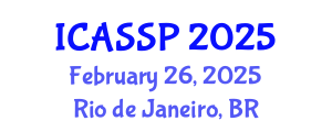International Conference on Acoustics, Speech and Signal Processing (ICASSP) February 26, 2025 - Rio de Janeiro, Brazil