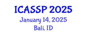 International Conference on Acoustics, Speech and Signal Processing (ICASSP) January 14, 2025 - Bali, Indonesia
