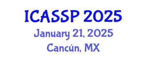 International Conference on Acoustics, Speech and Signal Processing (ICASSP) January 21, 2025 - Cancún, Mexico