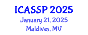 International Conference on Acoustics, Speech and Signal Processing (ICASSP) January 21, 2025 - Maldives, Maldives