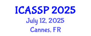 International Conference on Acoustics, Speech and Signal Processing (ICASSP) July 12, 2025 - Cannes, France