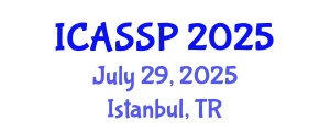 International Conference on Acoustics, Speech and Signal Processing (ICASSP) July 29, 2025 - Istanbul, Turkey