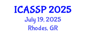 International Conference on Acoustics, Speech and Signal Processing (ICASSP) July 19, 2025 - Rhodes, Greece