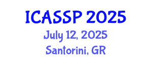 International Conference on Acoustics, Speech and Signal Processing (ICASSP) July 12, 2025 - Santorini, Greece